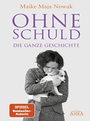 cover image of OHNE SCHULD--DIE GANZE GESCHICHTE [von der SPIEGEL-Bestseller-Autorin]